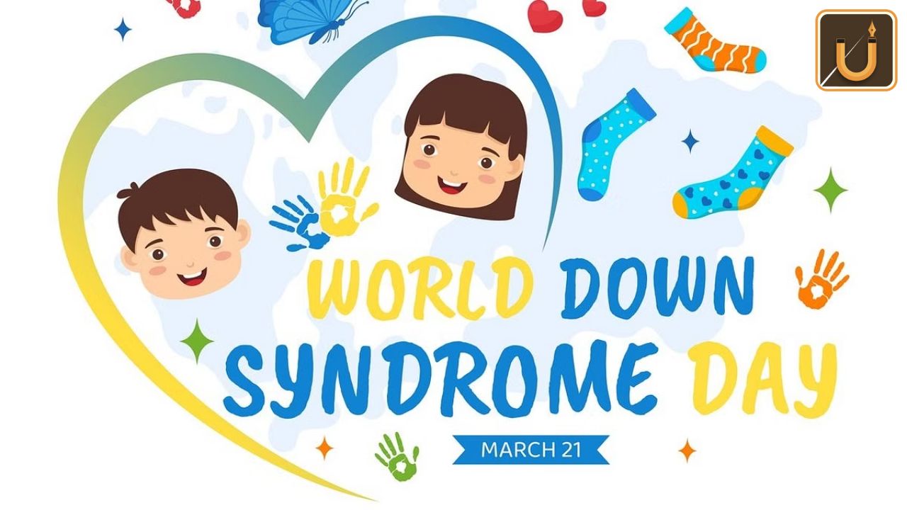 Usthadian Academy / World Down Syndrome Day 2024, Date, History and Significance | 22 mar 2024 Usthadian Academy / World Down Syndrome Day 2024, Date, History and Significance